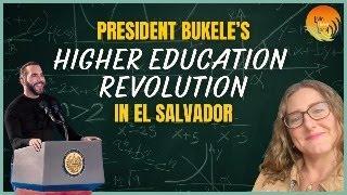 President Bukele's Higher Education Revolution in El Salvador | How Will Education Change?