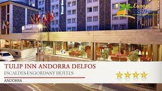 Tulip Inn Andorra Delfos - Escaldes-Engordany Hotels, Andorra