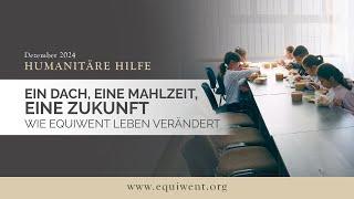 Ein Dach, eine Mahlzeit, eine Zukunft: Equiwent hilft Tag für Tag