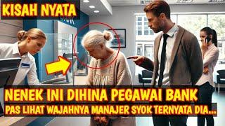 KISAH NYATA! AWALNYA NENEK INI DIHINA OLEH PEGAWAI BANK, PAS LIHAT WAJAHNYA MANAJER SYOK TERNYATA