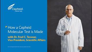 How a Cepheid Molecular Test is Made — with Dr. Fred Tenover, Vice President, Scientific Affairs