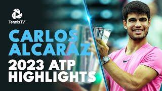 CARLOS ALCARAZ: 2023 ATP Highlight Reel