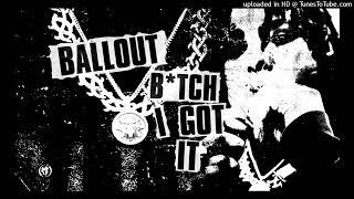 Ballout - Bitch I Got It instrumental