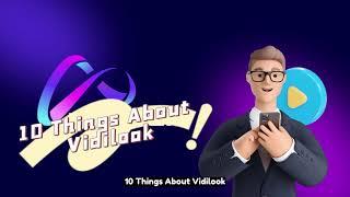 10 Things About Vidilook