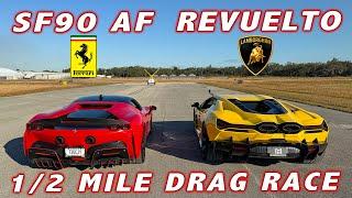 REVENGE OF THE REVUELTO *  Lamborghini Revuelto vs Ferrari SF90 Assetto Fiorano 1/2 Mile Drag Race