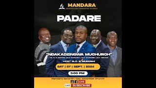 MANDARA SDA CHURCH || PADARE || TITLE: NDAKADZINGWA MUCHURCH || 07 SEPTEMBER 2024 || 3:00PM ||