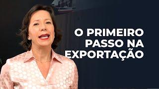 Qual é o PRIMEIRO passo na EXPORTAÇÃO | Ivana Arantes