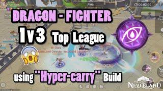 Dragon Fighter Top League using Hyper Carry Build - The Legend of Neverland