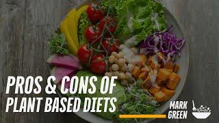 The Pros and Cons of Plant Based (Vegan) Diets