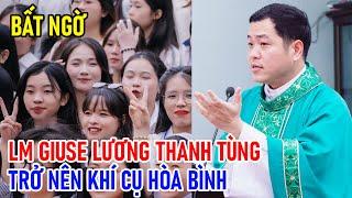 TIN MỚI! BẤT NGỜ LM GIUSE LƯƠNG THANH TÙNG TỪ BỎ CÁI TÔI ĐỂ XÂY DỰNG HÒA BÌNH