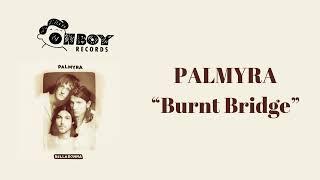 PALMYRA - “Burnt Bridge” (Official Audio)