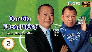 Phim TVB Oan Gia Tương Phùng (Your Class or Mine)2/20 | Âu Dương Chấn Hoa | Đặng Tụy Văn | 2008