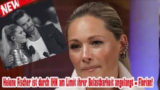 Helene Fischer ist durch IHN am Limit ihrer Belastbarkeit angelangt – Florian!