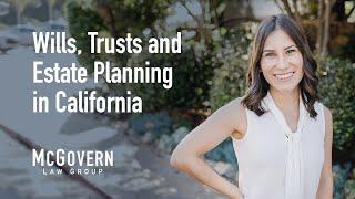 Basics of Wills, Trusts, and Estate Planning in California