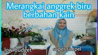 Merangkai Bunga anggrek berbahan kain super simpel