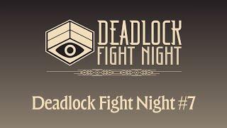 Deadlock Fight Night | Day 7 Tournament – Full Broadcast & All Matches