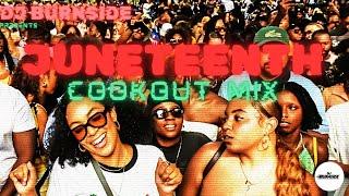 Dj Burnside Presents: 2024 Juneteenth Cookout Party Mix