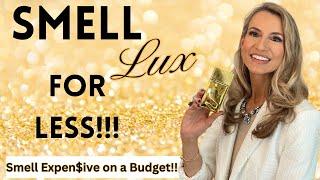 Lux For Less | Inexpensive Fragrances That Smell Expensive  |Affordable Perfumes For Fall & Winter