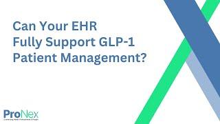 Can Your EHR Fully Support GLP-1 Patient Management?