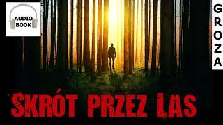 Skrót przez las - audiobook pl, groza