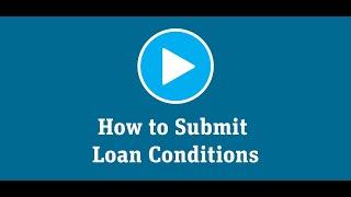 How to Submit Loan Conditions