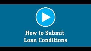 How to Submit Loan Conditions