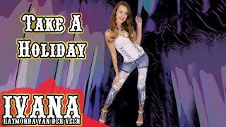 Ivana Raymonda - Take A Holiday (Original Song & Official Music Video) 4k