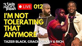 I'm Not Tolerating That Anymore - 3 Shots Live @ 9 Feat. Gracious Kay & Rich