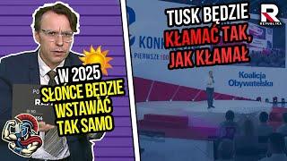 W 2025 roku słońce będzie wstawać tak samo, a Tusk będzie kłamać tak, jak kłamał | Lewy z Bicepsem