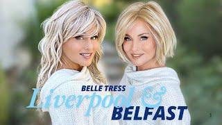 2 NEW STYLES!  Belle Tress LIVERPOOL & BELFAST!  Discuss SIMILAR STYLES