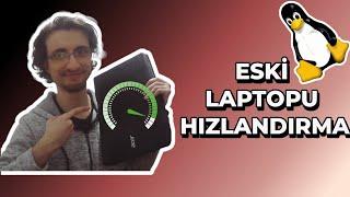 Eski Laptopa Linux Yükleyerek Hızlandırıyoruz