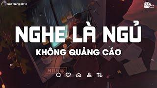 Nhạc Chill Dễ Ngủ - 2h Chìm Đắm Trong Những Bài Nhạc Lofi Việt Nhẹ Nhàng Cực Chill Để Thư Giãn