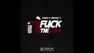 Sourx’s Vermine’s - Fuck the fame