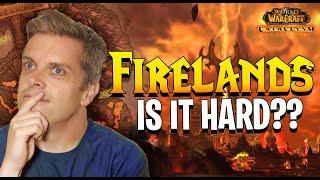 FIRELANDS FIRST IMPRESSIONS - CATACLYSM CLASSIC