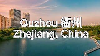 China Travel, Progress of Big & Small Cities - Metropolis Quzhou, Zhejiang Province [2024]