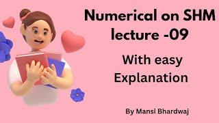 Numerical on Simple Harmonic Motion -09 || For All Competetive Exams ||IIT-JEE, JEST, TIFR ||