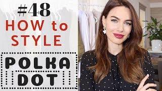 #47 HOW TO STYLE POLKA DOT PRINT | LOOKBOOK 2019