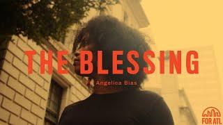 The Blessing ft. Angelica Bias | FOR ATL