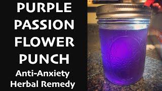 Passionflower Punch: Anti-Anxiety Herbal Remedy Recipe