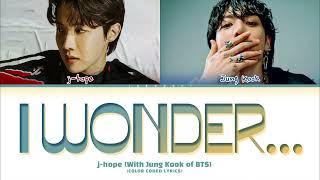 j-hope & Jung Kook 'i wonder...' Lyrics (제이홉 정국 i wonder... 가사) (Color Coded Lyrics)