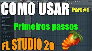 Como USAR FL Studio 20 ( Tutorial Basico iniciantes #1 ) ( Com legendas )