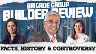 Brigade Group Review | Facts, History, and Controversies | Housiey Builder Series