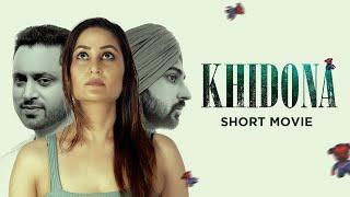 Khidona (Short Movie) | Pretty Rai | Btaalvi | Saira Lynn Hansen | Latest Short Movies 2022