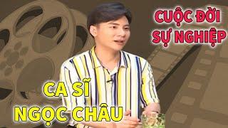 Ca Sĩ Ngọc Châu | Cuộc Đời và Sự Nghiệp
