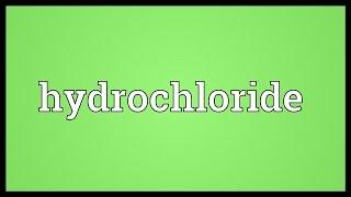 Hydrochloride Meaning