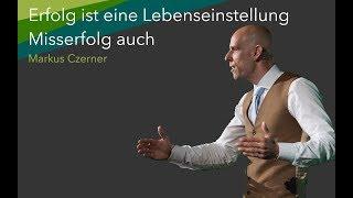 Erfolg ist eine Lebenseinstellung - Misserfolg auch - Markus Czerner 1. denkwiese Nacht 04. Mai 2018