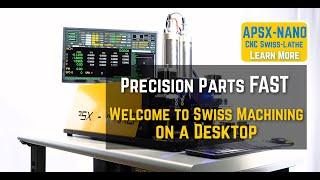 APSX-NANO Desktop CNC Swiss Lathe - Short Video