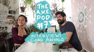 Episode #7 Interview: Caro Arevalo.