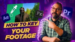 Master Keying in Premiere Pro and After Effects | Adobe Video x @filmriot