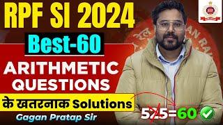 RPF SI 2024 | Top 60 Arithmetic Questions with Killer Solutions | Railway Maths By Gagan Pratap Sir